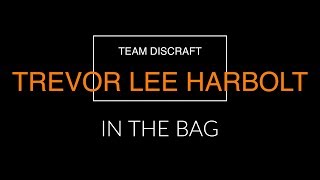 Trevor Lee Harbolt 2018 In The Bag | Team Discraft