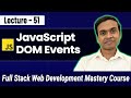 JavaScript DOM Events & Event Handling in Hindi | Full Stack Web Development Course #51