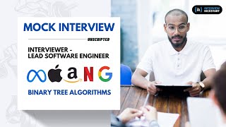 Technical Mock Interview with Lead Software Engineer | Binary Tree Algorithms