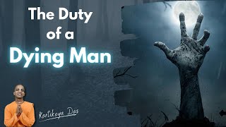 The Duty of a Dying Man | Kartikeya Das