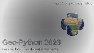 Geo-Python 2023 Lesson 3.2 - Conditional statements