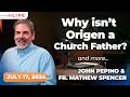 The Early Church Fathers & Ask a Priest | July 17, 2024 | Catholic Answers Live