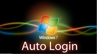 Windows 7: Enable Auto Login [Tutorial]