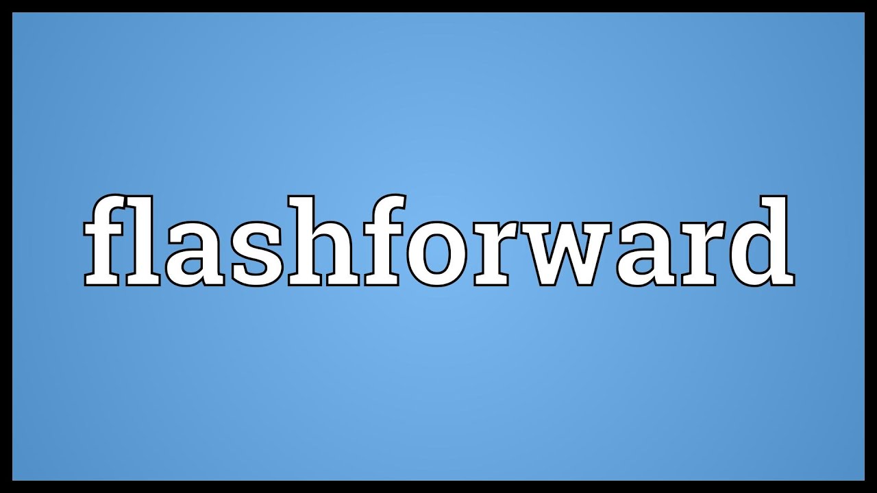 Flashforward Meaning Youtube