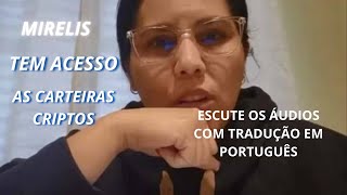 A prova que a Mirelis tem acesso às carteiras cripto.