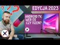 JAKI SMART TV WYBRAĆ? EDYCJA 2023 📺 | Porównanie systemów: Android TV, Tizen i WebOS