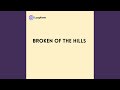 Broken of the Hills