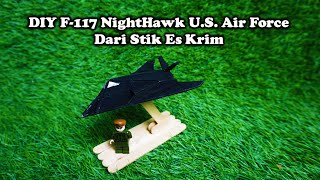Bikin Pesawat Jet F 117 NightHawk Dari Stik Es Krim - Build F 117 NightHawk Using Popsicle Sticks