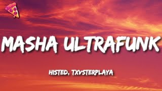 HISTED, TXVSTERPLAYA - MASHA ULTRAFUNK (Lyrics)