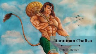Hanuman Chalisa | Slowed + Reverb |  Lofi Bhajan