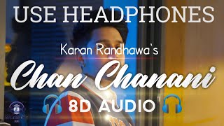 Chan Chanani(8D Audio) :Karan Randhawa|Satbir Aujla|Rav Dhillon|New Punjabi Song 2021|
