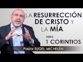 “la resurrecciÓn de cristo y la mÍa” pastor sugel michelén. predicaciones estudios bíblicos.