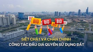 Siết chặt và chấn chỉnh công tác đấu giá quyền sử dụng đất | VTVMoney