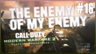 "The Enemy Of My Enemy | COD: Modern Warfare 2 Campaign Remastered #16 (PS4Pro)