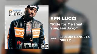 Yfn Lucci - Ride For Me Feat Yungeen Ace Official Audio