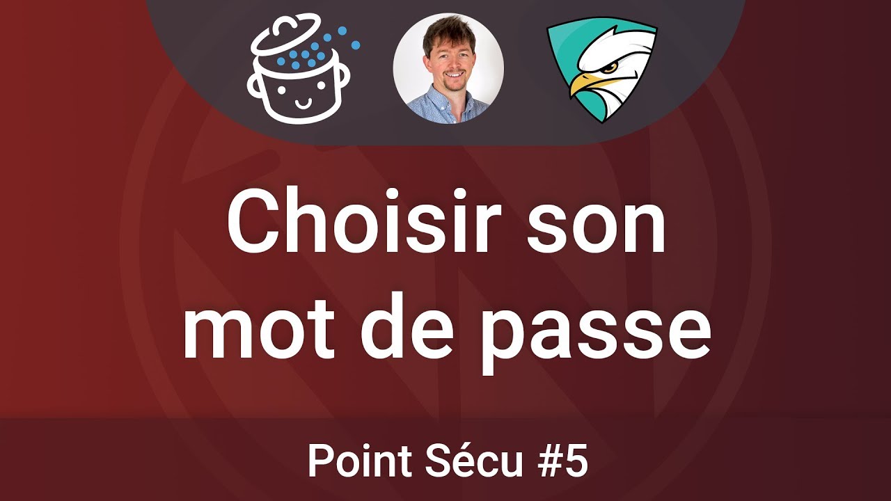 🛡 Point SECU #5 : Comment Choisir Un Bon Mot De Passe - YouTube