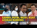 Lawan Vonis Hakim! Ferdy Sambo, Putri Candrawathi, Ricky Rizal dan Kuat Maruf Ajukan Banding