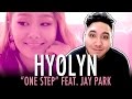 Hyolyn (효린) - One Step (Feat. Jay Park) REACTION!!!