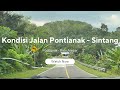 Penasaran Dengan Jalan Di Kalimantan Barat? Ayo! Tonton Ini Episode Pontianak Sintang Part 1