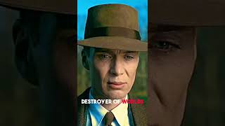 The Destroyer of World - Oppenheimer