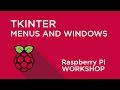 Raspberry Pi Workshop - Chapter 4 - TkInter Menu Bars and Windows