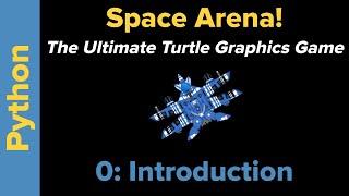 Ultimate Python Turtle Graphics Tutorial: Space Arena Introduction