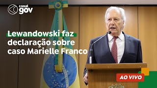 🔴 MINISTRO LEWANDOWSKI FAZ DECLARAÇÃO SOBRE CASO MARIELLE FRANCO