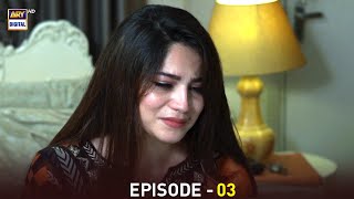 Anabiya Episode 3 | Neelum Munir | Kamran Jeelani | ARY Digital