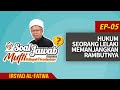 [Irsyad al-Fatwa] Apakah hukum seorang lelaki memanjangkan rambutnya | Mufti Wilayah Persekutuan