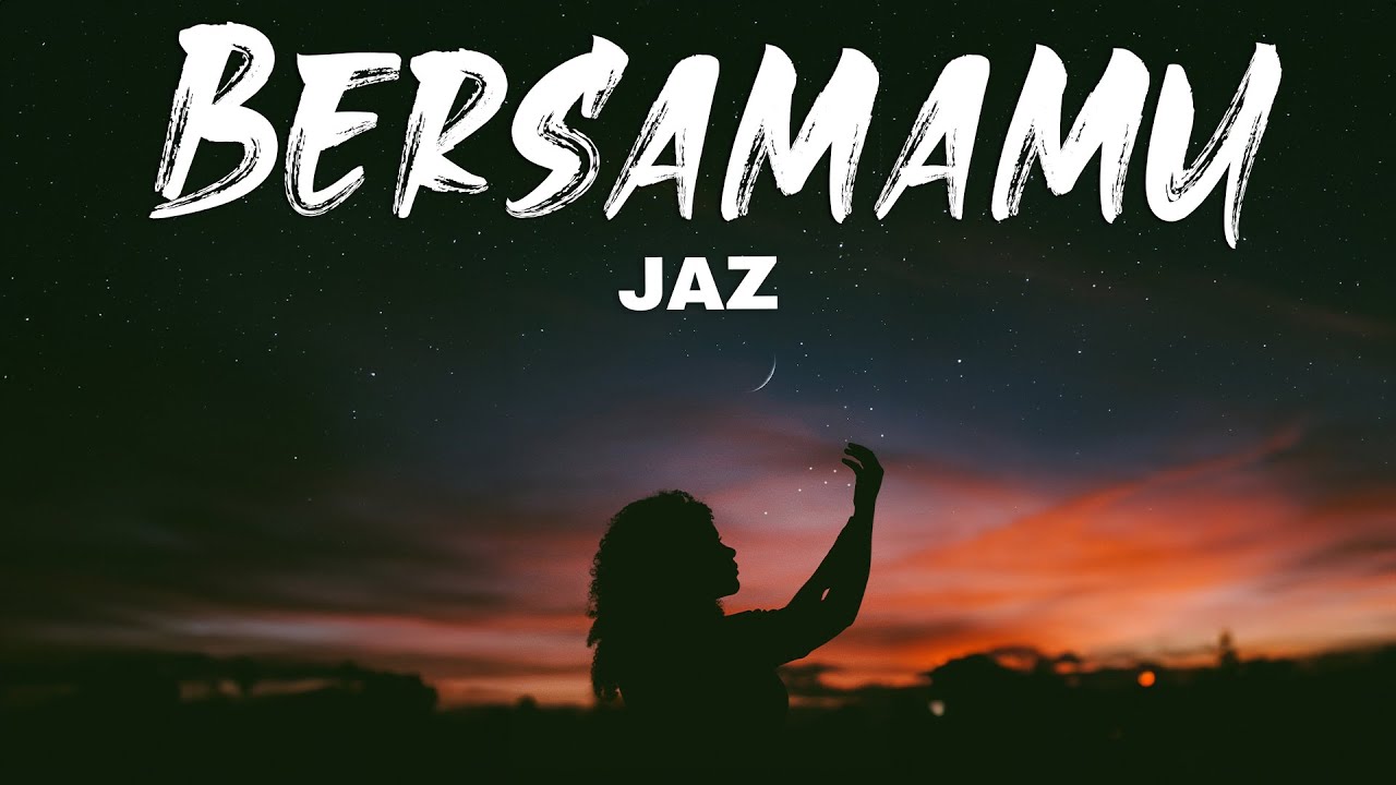 Jaz - Bersamamu (Lirik Lagu) - YouTube