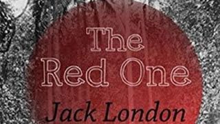Discovering the Enigma: The Red One by Jack London