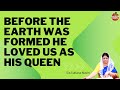 Before the Earth was Formed He Loved us as His Queen ll 20th Oct ll Sunday ll Sis. Sultana Navin