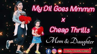 My Dil Goes Mmmm x I Love Cheap Thrills😍 | Mom Daughter Dance | Sonali & Rimjhim