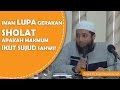 Jika imam lupa gerakan shalat apakah makmum ikut sujud sahwi?? -Ustadz Dr. Khalid Basalamah, MA