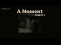 ช่วงเวลา (a moment) - zweed n' roll | เนื้อเพลง