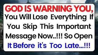 🛑God Says; Warning! You Will LOSE Everything \u0026 DIE If You Skip 🙏God's Message Today #jesusmessage