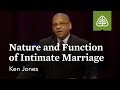 Ken Jones: Nature and Function of Intimate Marriage