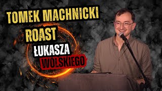 Tomek Machnicki - Roast Łukasza Wolskiego I Stand-up I 2023