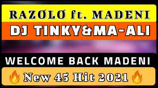 Dr Razolo_Welcome back Madeni(New 45 Hit 2021)ft. Madeni,Dj Tinky,Small Beast \u0026Ma ali