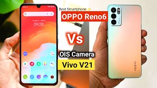 OPPO Reno 6 Vs Vivo V21 | Most Powerful For Camera \u0026 More My Opinion ⚡