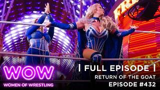 WOW Episode 432: Return of The GOAT | Full Episode | WOW - Women Of Wrestling