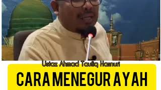 Ustadz Ahmad Taufiq Hasnuri - Cara menegur Ayah yang suka berjudi