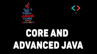 Difference between Core Java and Advanced Java.