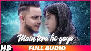 Main Tera Ho Gaya (Full Audio) - MILLIND GABA | Music MG | Latest Punjabi Song 2018 | Speed Records
