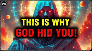 GOD'S CHOSEN ONES, THIS IS WHY GOD HID YOU… AND WHY IT’S OVER NOW! | CHOSEN BY GOD