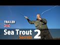 Sea Trout Secrets 2 Fly Fishing • Trailer