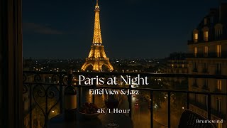 Paris Balcony at Night – Eiffel Tower View & Jazz Ambience [1 Hour 4K]