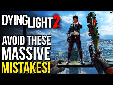 Dying Light 2 – Top 9 HUGE Mistakes You're Making Right Now! (Dying Light 2 tips and tricks)