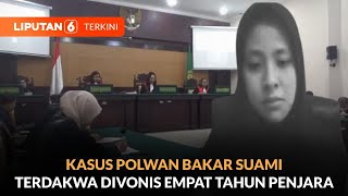 Sidang Putusan Kasus Polwan Bakar Suami di Mojokerto. Terdakwa Divonis Empat Tahun Penjara