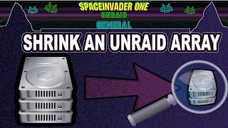 How to Safely Shrink an Unraid Array